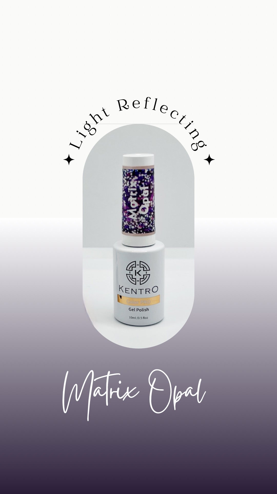 Kentro Color PRO Gel Polish 10ml - Matrix Opal - Kentro Beauty Supplies Ireland
